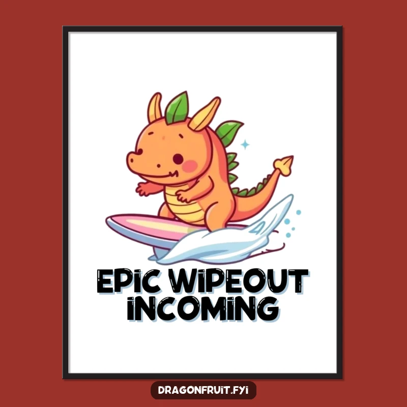 Funny Determined Dragonfruit Surf Poster - Hilarious Tropical Fruit Wall Art