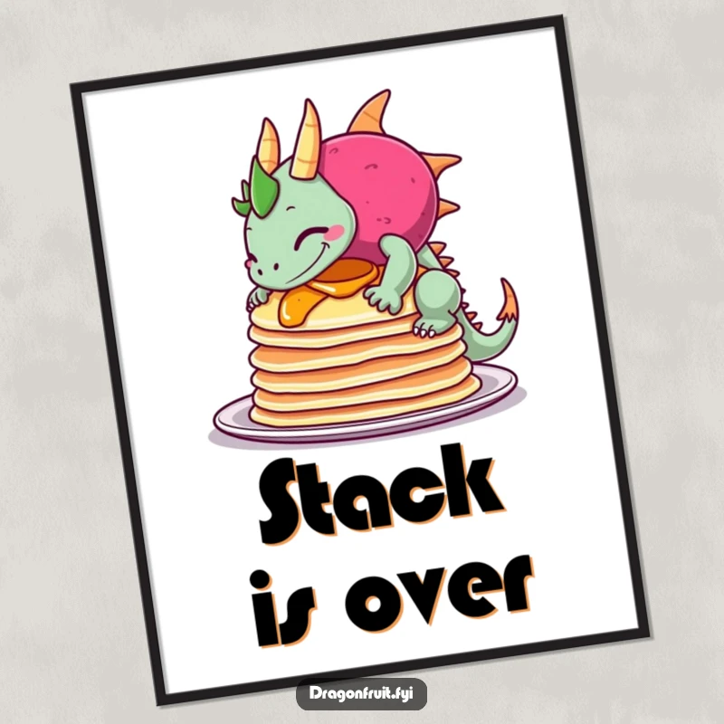Funny poster art of a dragonfruit sheepishly grinning as it comically knocks over a stack of pancakes, illustrating a breakfast blunder.