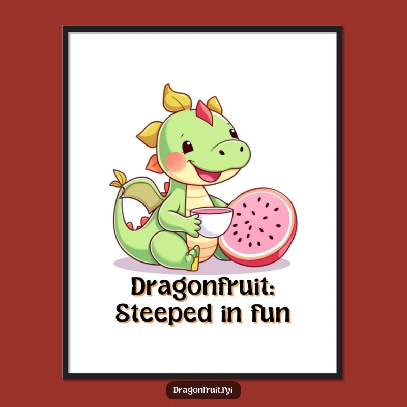 Funny Free Printable Wall Art: Dragonfruit Tea Party Vibes LOL Downloadable Art