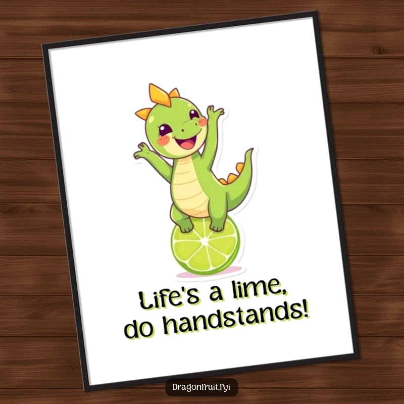 Funny Free Printable wall art featuring a giggling dragonfruit character smiling while doing a handstand on a lime, full of zest.