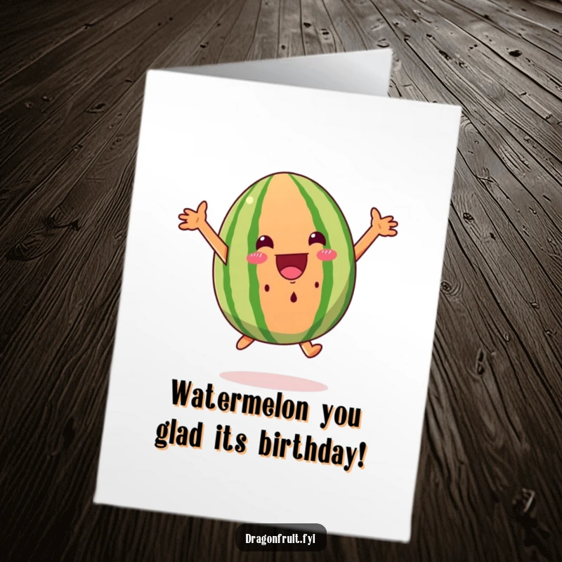 Funny Free Printable Birthday Card featuring an excited watermelon wedge leaping with joy and outstretched arms.