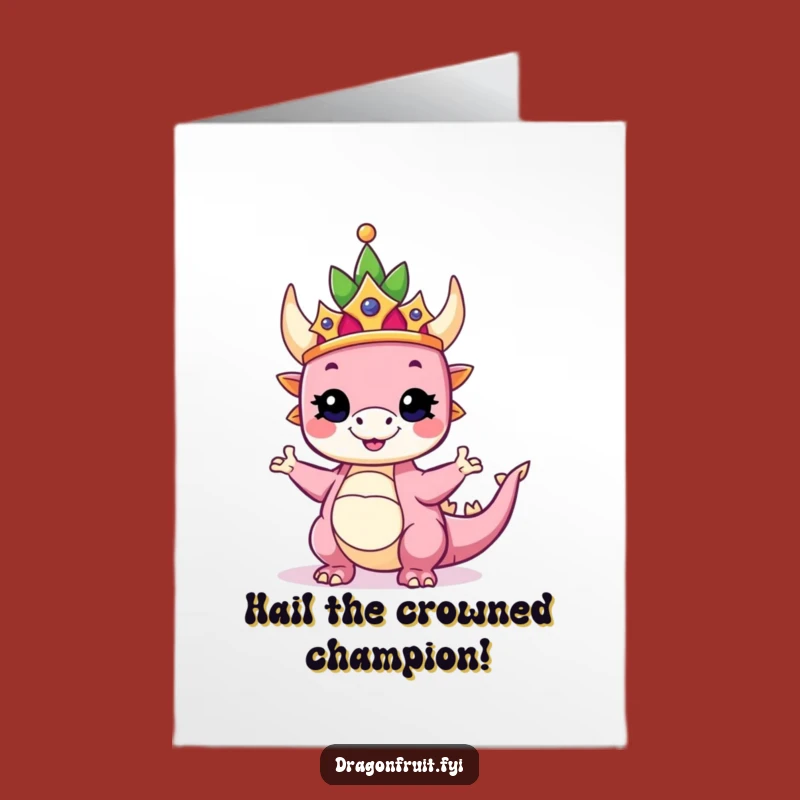 Free Printable Congrats Card: Crowned Dragonfruit - Funny Achievement Downloadable!