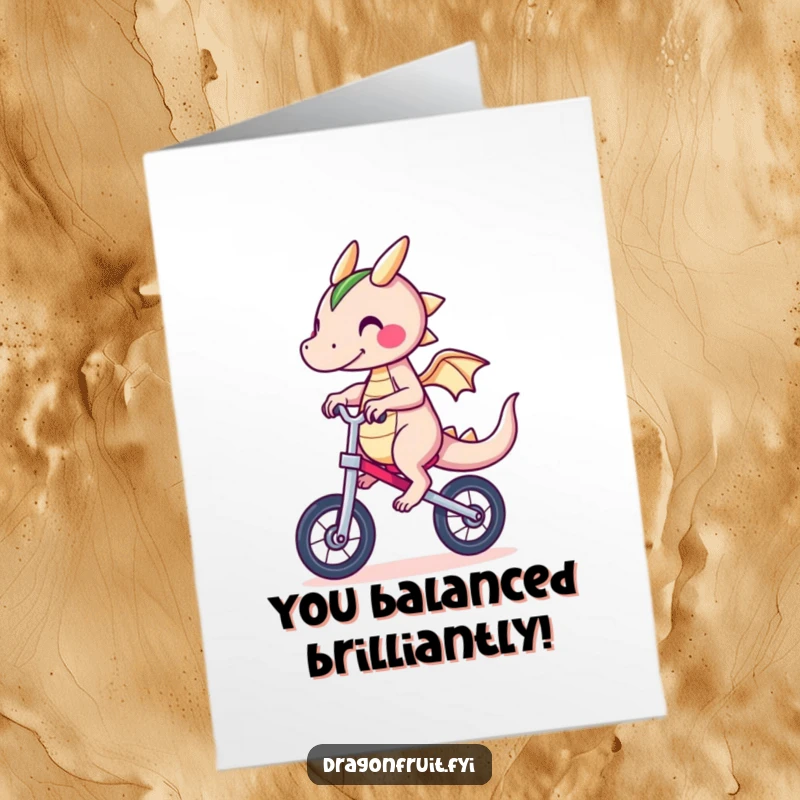 Free printable congratulations card: a dragonfruit character precariously wobbling while attempting to ride a unicycle.