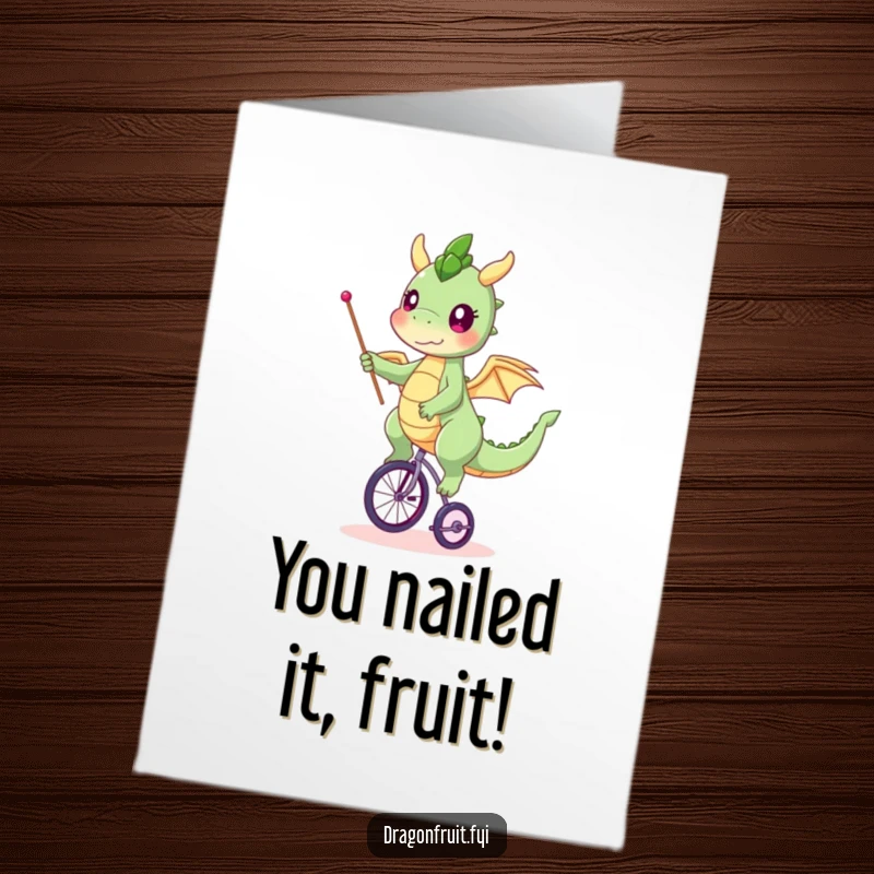 Funny Free Printable Dragonfruit Congrats Card: Twinkling eyes, expertly balancing on a unicycle, waving a small flag.